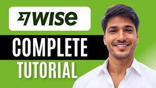 WISE Money Transfer Tutorial | How To Use Wise 2025 (New Updated)