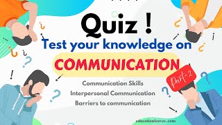 Quiz on COMMUNICATION - Part-2/3 | Communication Skills, & Barriers,  Interpersonal Communication
