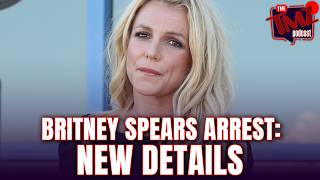 New Details Emerge in Britney Spears DUI Arrest | The TMZ Podcast