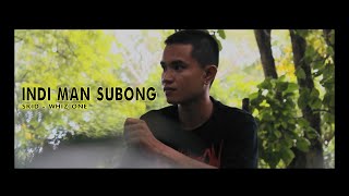 Indi Man Subong - Skid & Whiz One (Official Music Video) All Style Music