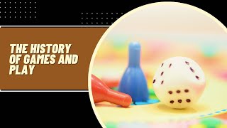 The History of Games and Play #history #games #ancient