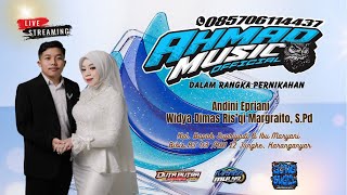 LIVE  WEDDING ANDINI & DIMAS || AHMAD MUSIC || MARGOMULYO AUDIO  || DUTA PUTRA VIDEO HD.