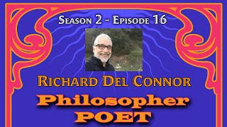 Richard Del Connor Philosopher Poet PODCAST: Season 2 - Episode 025