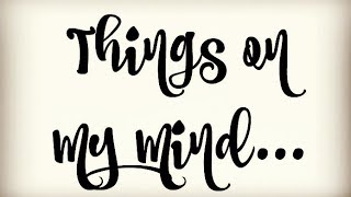 THINGS ON MY MIND [Targeted Individuals]