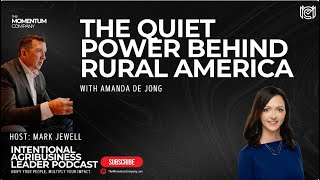 Amanda De Jong: The Quiet Power Behind Rural America