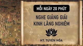 (có chữ - 005) Mỗi ngày 20 phút NGHE GIẢNG KINH LĂNG NGHIÊM (HT. Tuyên Hóa)