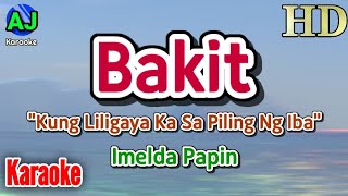 BAKIT - KUNG LILIGAYA KA SA PILING NG IBA - Imelda Papin | KARAOKE HD