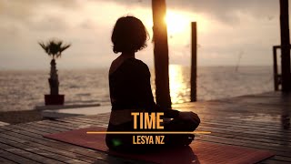 Time - by Lesya NZ (Sensual and Inspiring Music)