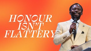 Honour Isn’t Flattery | Apostle Emmanuel Adewusi