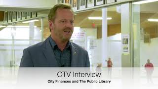 Cary’s Comments  CTV Interview -Finances and that Library