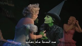 Glinda & Elphaba - When She Loved Me