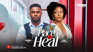 A PLACE TO HEAL - MAURICE SAM, OSAS IGHODARO, 2025 Latest Full Nigerian Movie