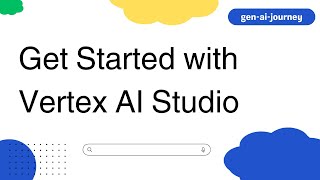 Get Started with Vertex AI Studio