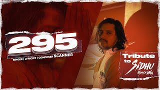 SCANNER - 295 | TRIBUTE TO SIDHU MOOSE WALA | REMIXED BY YOUNG SEAZ | CREATIVE UNIVERSE FILMS