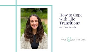 How To Cope with Life Transitions with Paige Donnelly