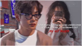 Mafia boyfriend goes undercover at your school after finding out you got bullied || taehyung ff