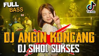DJ ANGIN KONCANG X SIHOL SUKSES !! JUNGLE DUTCH VIRAL TIKTOK FULL BASS SUPER DUPER EXCLUSIVE 2024