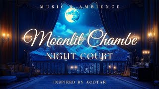 Moonlit Chamber – Enchanted ACOTAR Music | Magical Ambient Soundscape for Calm, Dream & Reflection
