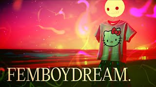 FEMBOYDREAM. 