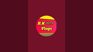 R.K वंशज Vlogs is live