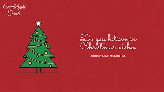 Do you believe in Christmas wishes | Christmas Melodies