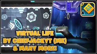 Virtual Life by ChiefJackYT (me) & More! [My MC] - Geometry Dash 2.11!