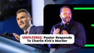 Unfiltered: Pastor Brenen Responds to Charlie Kirk’s Murder