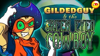 Guitan Reviews: Gildedguy & green eyed cowboy