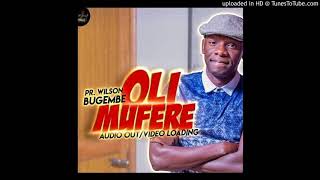 Oli mufere - Pr. Wilson Bugembe (Official HQ Audio) New Uganda Gospel Music [UGANDAN MUSIC DAILY]