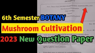2023 Sem 6 BOTANY Mushroom Cultivation 1 Question Paper #6thsem_botany_mushroom_cultivation_paper
