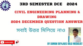 CIVIL ENGG PLANNING & DRAWING 2024 DECEMBER QUESTION ALL ANSWER 3RD SEM DCE