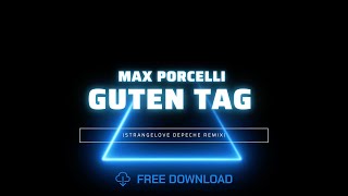 #MaxPorcelli - Guten Tag (StrangeLove Depeche Remix) - (Deep House - Free Download)
