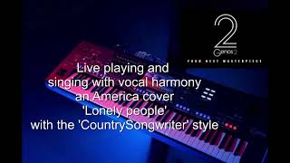 'Lonely people' an America country cover with vocal harmony on the Yamaha Genos 2.