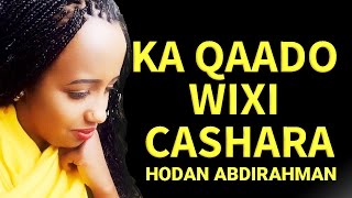HODAN ABDIRAHMAN l KA QAADO WIXII CASHARA l QISO DHABA l 2016 EXCLUSIVE BY GOBFILMS