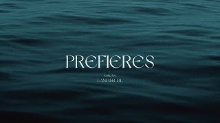 Lander DL - Prefieres (Visualizer)