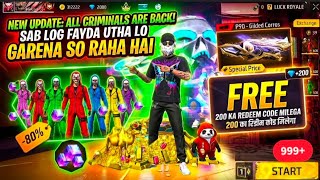 GARENA SO RAHA HAI?! 😴 All Criminals Back & Free ₹200 Redeem Code | Free Fire New Update Today 😍