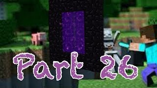 Minecraft part 26 / Nether Portal / Jack and Hank play