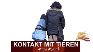 3. KONTAKT MIT TIEREN -  - von Maja Nowak - Das Gespräch führt Karin Stahlhut