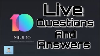 Live Miui 10 Question & Answer - Aa jao 😉😉😉😉