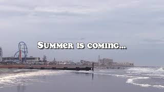 Summer is Coming - Join us at the NJ Shore