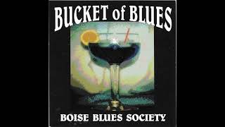 Boise Blues Society - Bucket Of Blues (Full Album)