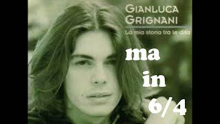 Gianluca Grignani - La mia storia tra le dita MA IN 6/4