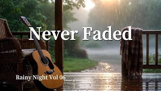 Rainy Days & Lasting Love : Timeless Ballads - Rainy Night Playlist v06