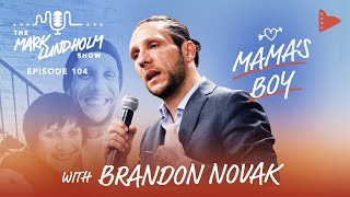 Mama's Boy with Brandon Novak: Mark Lundholm Show Episode 104