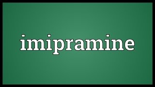 Imipramine Meaning