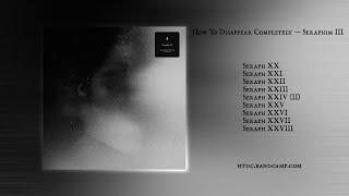 How To Disappear Completely — Seraphim III (2025)