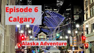 Alaska Adventure S1 E6 Calgary