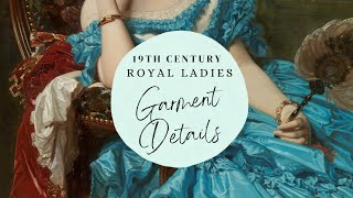 19th Century Garment Details - Royal Ladies