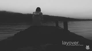 layover - Your Laughter Never Leaves