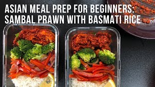 Beginner's Friendly Sambal Prawn with Basmati Rice Meal Prep